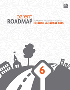Parent Roadmap- Supporting Your Child in Grade Six, English Language Arts