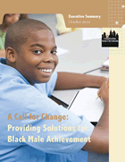 Executive Summary of a Call for Change: Providing Solutions for Black Male Achievement
