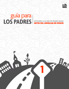 Guía para los padres: Apoyando A Su Hijo En Primer Grado, Artes Del Lenguaje En Inglés