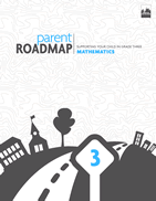 Parent Roadmap- Supporting Your Child in Grade Three, Mathematics