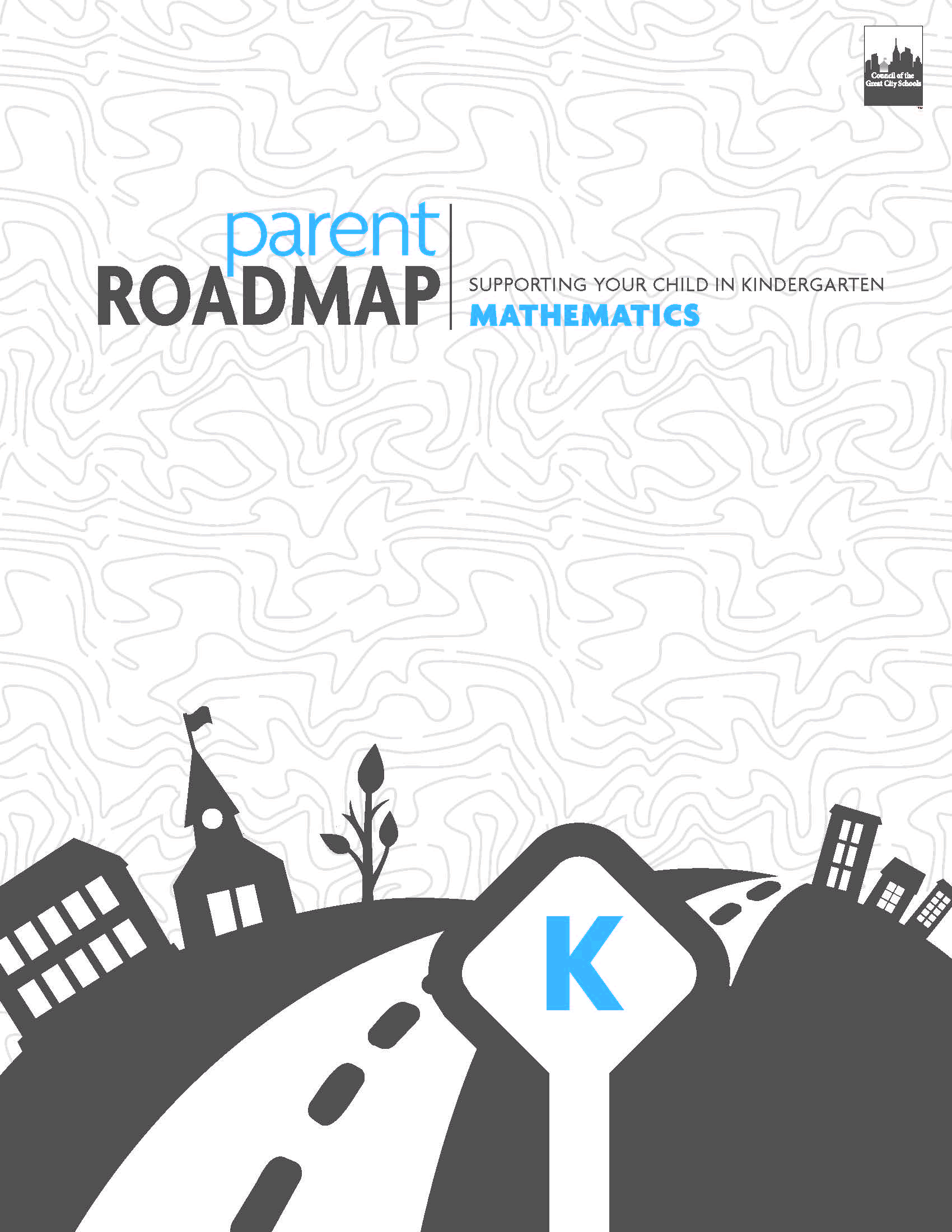 Parent Roadmaps- Supporting Your Child in Grade Kindergarten, Mathematics