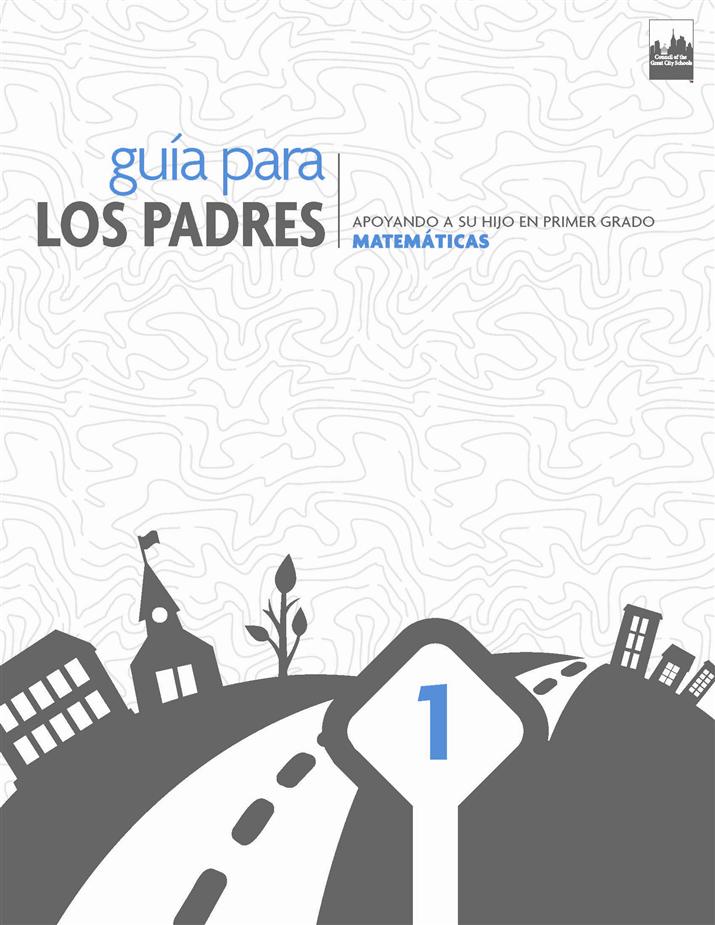 Guía para los padres: Apoyando A Su Hijo En Primer Grado, Matemáticas