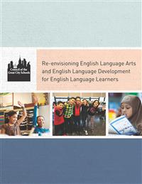 Re-envisioning English Language Arts and English Language Development for English Language Learners 