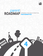 Parent Roadmap- Supporting Your Child in Grade Four, Mathematics