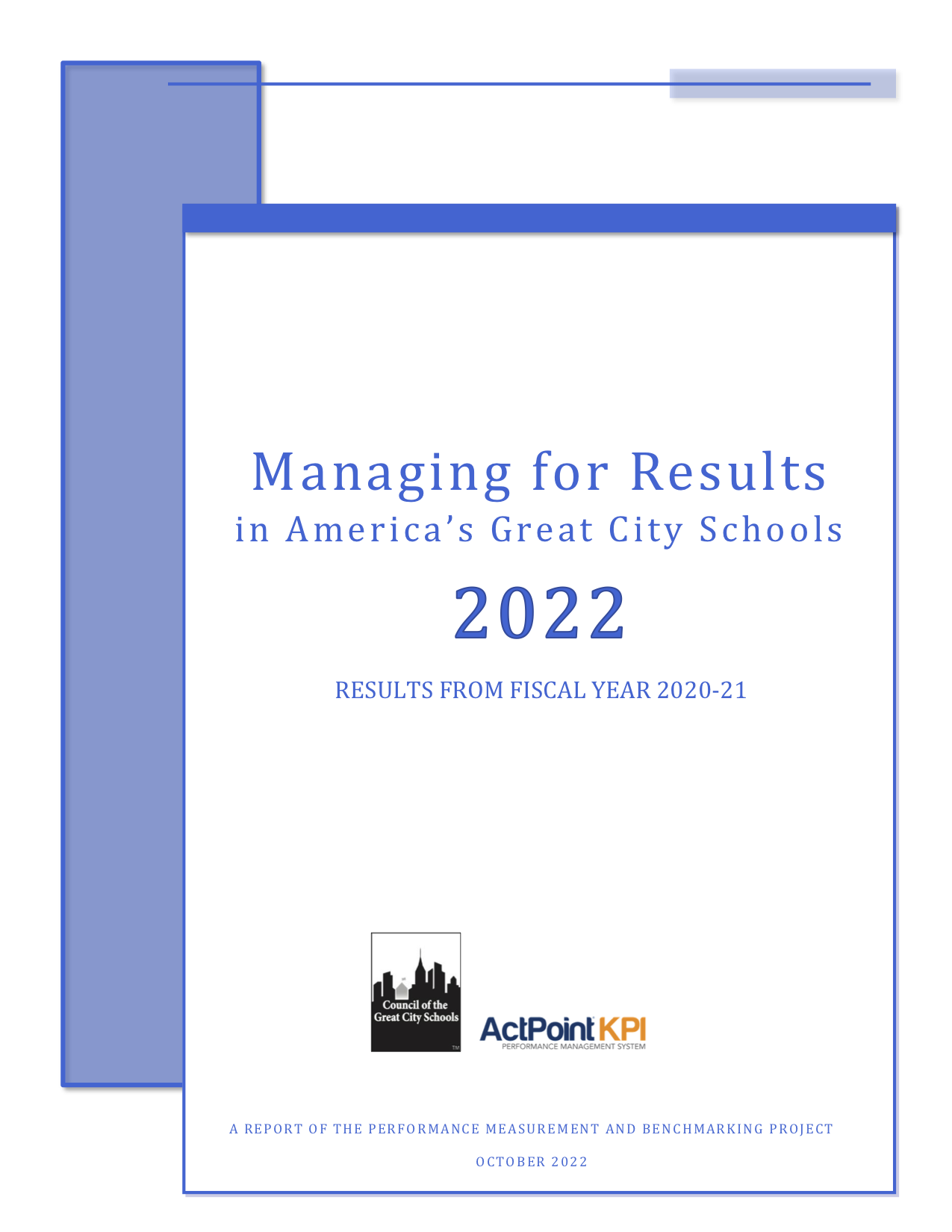 Managing for Results in America's Great City Schools: A Report of the Performance Measurement and Benchmarking Project